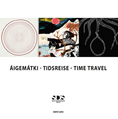 Sámi Dáiddačehpiid Searvi Áigemátki; Tidsreise; Time Travel; tråante2017